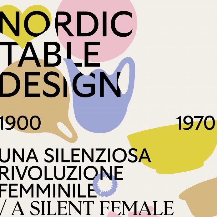 Nordic Table Design. Una silenziosa rivoluzione femminile (1900-1970)